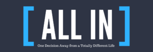 All In You're only one decision away from a totally different life Sunrise church of christ spokane washington